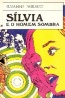 Slvia e o homem sombra - Suzanne Pairault