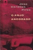 O Anjo Ancorado - Jos Cardoso Pires