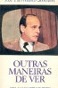 Outras maneiras de ver - Jos Hermano Saraiva