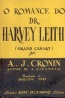O Romance do Dr. Harvey Leith - A. J. Cronin