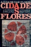 A Cidade das Flores - Augusto Abelaira