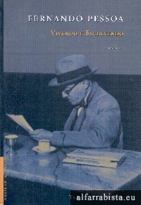 Fernando Pessoa - Vivendo e Escrevendo - Vol. I