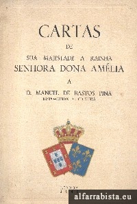 Cartas de sua Majestade a rainha Senhora Dona Amlia a D. Manuel de Bastos Pina