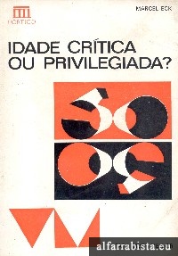 Idade crtica ou privilegiada?