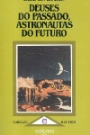 Deuses do passado, astronautas do futuro