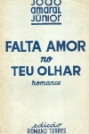 Falta amor no teu olhar