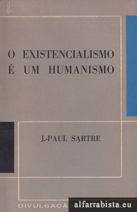 O existencialismo  um humanismo