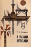 A Rainha Africana - C. S. Forester