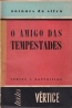 O Amigo das Tempestades - Antunes da Silva