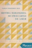 Histria maravilhosa de cinco cartas de amor - Carlos Malheiro Dias